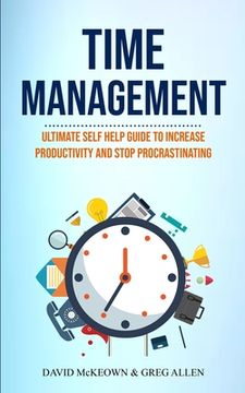 portada Time Management: Ultimate Self Help Guide To Increase Productivity And Stop Procrastinating