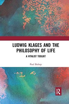 portada Ludwig Klages and the Philosophy of Life: A Vitalist Toolkit 
