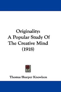 portada originality: a popular study of the creative mind (1918)