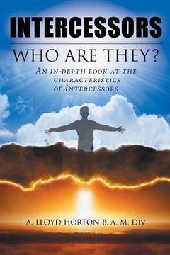 portada Intercessors: WHO ARE THEY?: An in-depth look at the characteristics of Intercessors (en Inglés)
