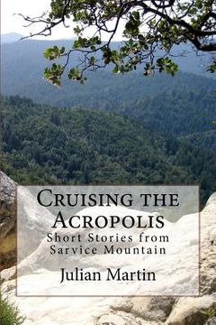 portada Cruising the Acropolis: Short Stories from Sarvice Mountain (en Inglés)