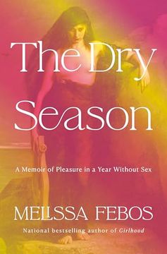 portada The dry Season: A Memoir of Pleasure in a Year Without sex (en Inglés)