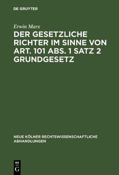 portada Der Gesetzliche Richter Im Sinne Von Art. 101 Abs. 1 Satz 2 Grundgesetz (Neue K Lner Rechtswissenschaftliche Abhandlungen)