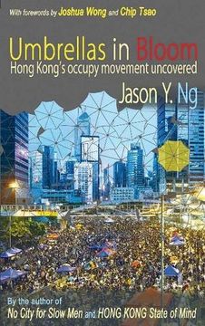 portada Umbrellas in Bloom: Hong Kong’s occupy movement uncovered