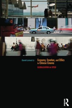 portada Economy, Emotion, and Ethics in Chinese Cinema: Globalization on Speed (Routledge Contemporary China Series) (en Inglés)
