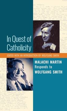 portada In Quest of Catholicity: Malachi Martin Responds to Wolfgang Smith (in English)