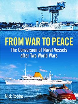 portada From War to Peace: The Conversion of Naval Vessels After Two World Wars (en Inglés)