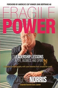 portada Fragile Power: Leadership Lessons in Life, Business and Sport (en Inglés)