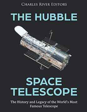 portada The Hubble Space Telescope: The History and Legacy of the World's Most Famous Telescope