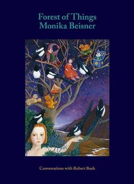 portada Forest of Things: Monika Beisner: Conversations With Robert Bush (en Inglés)