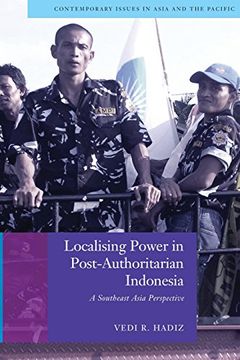 portada Localising Power in Post-Authoritarian Indonesia: A Southeast Asia Perspective (Contemporary Issues in Asia and the Pacific) (en Inglés)