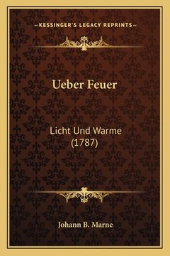 portada Ueber Feuer: Licht Und Warme (1787) (in German)