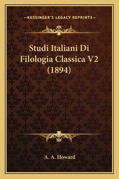 portada Studi Italiani Di Filologia Classica V2 (1894) (en Italiano)