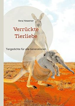 portada Verrückte Tierliebe: Tiergedichte für Alle Generationen (en Alemán)