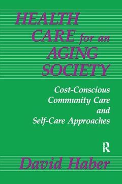portada Health Care for an Aging Society: Cost-Conscious Community Care and Self-Care Approaches (en Inglés)