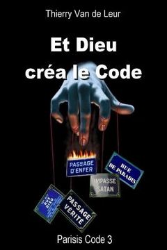 portada ET DIEU CREA LE CODE - Parisis Code 3 (en Francés)