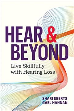 portada Hear & Beyond: Live Skillfully With Hearing Loss (en Inglés)