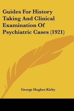 portada guides for history taking and clinical examination of psychiatric cases (1921) (in English)