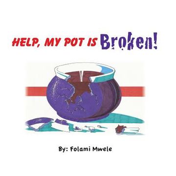 portada Help, My Pot Is Broken! (en Inglés)