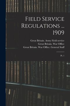 portada Field Service Regulations ... 1909: Pt. 1 (en Inglés)