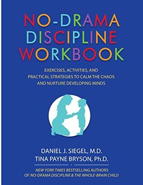 portada No-Drama Discipline Workbook: Exercises, Activities, and Practical Strategies to Calm The Chaos and Nurture Developing Minds (in English)