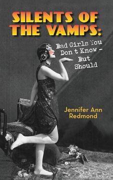 portada Silents of the Vamps: Bad Girls You Don't Know - But Should (hardback) (in English)