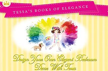 portada Design Your own Elegant Bedroom Decor With Tessa: Tessa'S Books of Elegance (en Inglés)