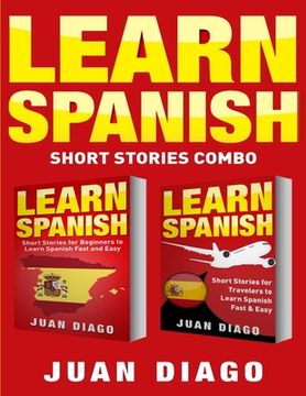 portada Learn Spanish: 2 Books in 1! Short Stories for Beginners to Learn Spanish Fast & Easy, Short Stories for Travelers to Learn Spanish F (in English)