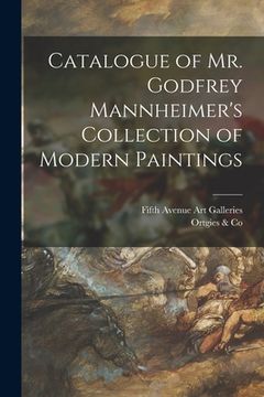 portada Catalogue of Mr. Godfrey Mannheimer's Collection of Modern Paintings (en Inglés)