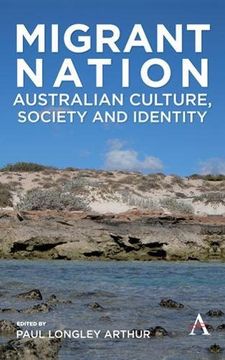 portada Migrant Nation: Australian Culture, Society and Identity (Anthem Studies in Australian Literature and Culture) (en Inglés)
