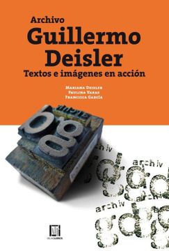 portada Archivo Guillermo Deisler Textos e Imágenes en Acción
