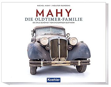 portada Mahy: Die Oldtimer - Familie - die Stille Schönheit von Einzigartigen Oldtimern (en Alemán)