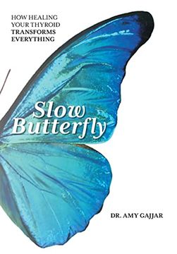 portada Slow Butterfly: How Healing Your Thyroid Transforms Everything (en Inglés)