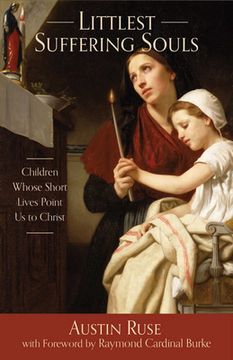 portada Littlest Suffering Souls: Children Whose Short Lives Point Us to Christ (en Inglés)