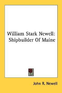 portada william stark newell: shipbuilder of maine (en Inglés)