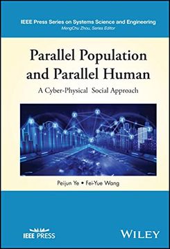 portada Parallel Population and Parallel Human: A Cyber-Physical Social Approach (Ieee Press Series on Systems Science and Engineering) (en Inglés)