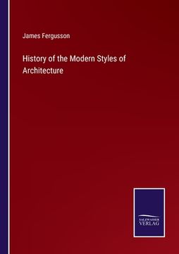 portada History of the Modern Styles of Architecture (en Inglés)