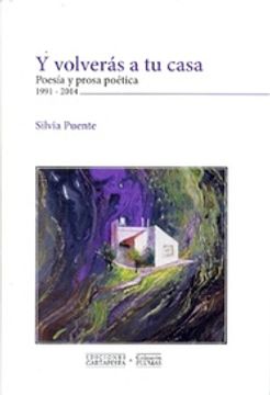 portada Y Volverás a tu Casa - Poesía y Prosa Poética 1991- 2014