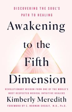 portada Awakening to the Fifth Dimension: Discovering the Soul's Path to Healing (en Inglés)