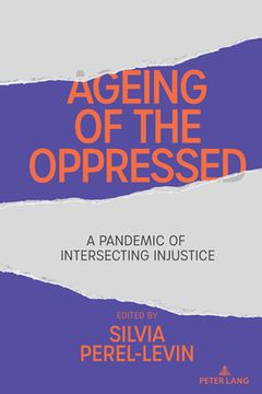 portada Ageing of the Oppressed: A Pandemic of Intersecting Injustice (in English)