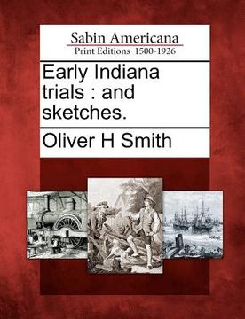 portada early indiana trials: and sketches. (en Inglés)