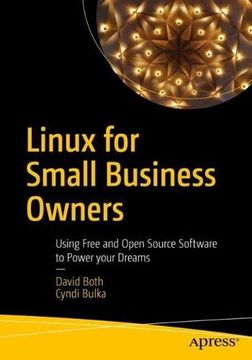 portada Linux for Small Business Owners: Using Free and Open Source Software to Power Your Dreams 