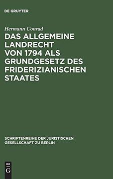 portada Das Allgemeine Landrecht von 1794 als Grundgesetz des Friderizianischen Staates (en Alemán)