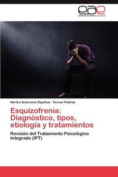 portada esquizofrenia: diagn stico, tipos, etiolog a y tratamientos