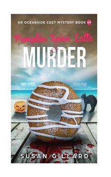 portada Pumpkin Spice Latte & Murder: An Oceanside Cozy Mystery Book 49 (en Inglés)