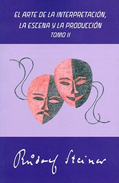 portada (TOMO 2)EL ARTE DE LA INTERPRETACION, LA ESCENA Y LA PRODU (in Spanish)