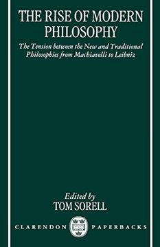 portada The Rise of Modern Philosophy: The Tension Between the new and Traditional Philosophies From Machiavelli to Leibniz (en Inglés)