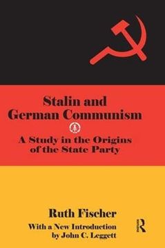 portada Stalin and German Communism: A Study in the Origins of the State Party (en Inglés)