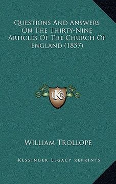 portada questions and answers on the thirty-nine articles of the church of england (1857) (in English)