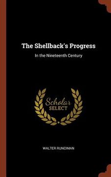 portada The Shellback's Progress: In the Nineteenth Century (en Inglés)